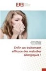 Mariem CHAÂBANE, Selsabil DABOUSSI, Samira MHAMEDI - Enfin un traitement efficace des maladies Allergiques !
