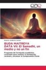 Roberto Guillermo Gomes - BUDA MAITREYA DATA VII: El Samadhi, un medio y no un fin