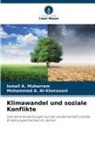Mohammed A Al-Khorasani, Ismail A Muharram, Mohammed A. Al-Khorasani, Ismail A. Muharram - Klimawandel und soziale Konflikte
