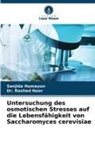Sanjida Humayun, Dr Rashed Noor, Dr. Rashed Noor, Rashed Noor - Untersuchung des osmotischen Stresses auf die Lebensfähigkeit von Saccharomyces cerevisiae