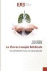 Mariem CHAÂBANE, Selsabil DABOUSSI, Samira MHAMEDI - La thoracoscopie Médicale