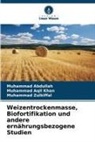 Muhammad Abdullah, Muhammad Aqil Khan, Zulkiffal, Muhammad Zulkiffal - Weizentrockenmasse, Biofortifikation und andere ernährungsbezogene Studien