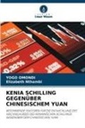 Elizabeth Nthambi, Yogo Omondi - KENIA SCHILLING GEGENÜBER CHINESISCHEM YUAN