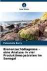 Fatoumata Barry - Bienenzuchtdiagnose - eine Analyse in vier Produktionsgebieten im Senegal