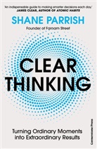 Shane Parrish - Clear Thinking