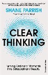 Shane Parrish - Clear Thinking