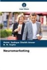 B N Gupta, B. N. Gupta, Mohd Sadique Shaikh Anwar, Mohd. Sadique Shaikh Anwar - Neuromarketing