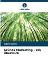Vidya Gurav - Grünes Marketing - ein Überblick