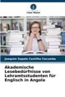 Joaquim Sapalo Castilho Cacumba - Akademische Lesebedürfnisse von Lehramtsstudenten für Englisch in Angola