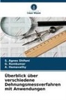 S Agnes Shifani, S. Agnes Shifani, A Hemavathy, A. Hemavathy, G Ramkumar, G. Ramkumar - Überblick über verschiedene Dehnungsmessverfahren mit Anwendungen