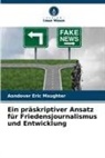 Aondover Eric Msughter - Ein präskriptiver Ansatz für Friedensjournalismus und Entwicklung