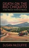 Susan McDuffie - Death on the Rio Chiquito, A New Mexico Homefront Mystery