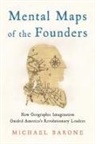 Michael Barone - Mental Maps of the Founders