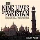 Declan Walsh, Roger Clark - The Nine Lives of Pakistan Lib/E: Dispatches from a Precarious State (Audio book)