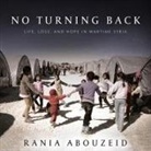 Rania Abouzeid, Susan Nezami - No Turning Back Lib/E: Life, Loss, and Hope in Wartime Syria (Audio book)