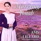 Amy Lillard, Rebecca Mitchell - Marrying Jonah Lib/E (Audiolibro)
