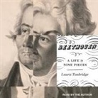 Laura Tunbridge, Laura Tunbridge - Beethoven Lib/E: A Life in Nine Pieces (Audio book)