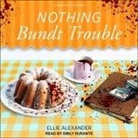 Ellie Alexander, Emily Durante - Nothing Bundt Trouble (Audio book)