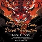 Nghi Vo, Cindy Kay - When the Tiger Came Down the Mountain (Audio book)