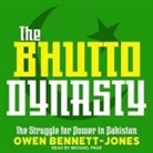 Owen Bennett-Jones, Michael Page - The Bhutto Dynasty Lib/E: The Struggle for Power in Pakistan (Audio book)