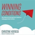 Christine Hofbeck, Karissa Vacker - Winning Conditions Lib/E: How to Achieve the Professional Success You Deserve by Managing the Details That Matter (Audio book)