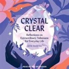 Jaya Saxena, Amy McFadden - Crystal Clear: Reflections on Extraordinary Talismans for Everyday Life (Audio book)