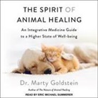 Marty Goldstein, Eric Michael Summerer - The Spirit of Animal Healing Lib/E: An Integrative Medicine Guide to a Higher State of Well-Being (Hörbuch)