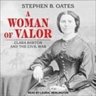 Stephen B. Oates, Laural Merlington - A Woman of Valor Lib/E: Clara Barton and the Civil War (Hörbuch)
