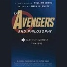 William Irwin, Jeremy Arthur, William Irwin - The Avengers and Philosophy Lib/E: Earth's Mightiest Thinkers (Audio book)