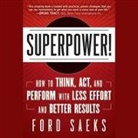 Ford Saeks, Donald Corren - Superpower Lib/E: How to Think, Act, and Perform with Less Effort and Better Results (Audio book)
