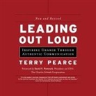 Terry Pearce, Pete Larkin - Leading Out Loud: Inspiring Change Through Authentic Communications (Audio book)
