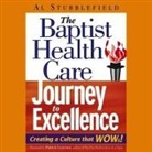 Al Stubblefield, Larry Wayne - The Baptist Health Care Journey to Excellence Lib/E: Creating a Culture That Wows! (Audio book)