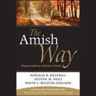 Donald B Kraybill, Donald B. Kraybill, Steven M Nolt, Steven M. Nolt, David L Weaver-Zercher, David L. Weaver-Zercher... - The Amish Way (Audio book)
