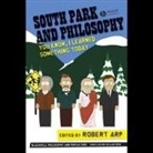 Robert Arp, Jay Snyder - South Park and Philosophy: You Know, I Learned Something Today (Audio book)