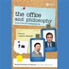 J. Jeremy Wisnewski, Raymond Scully - The Office and Philosophy Lib/E: Scenes from the Unexamined Life (Audio book)