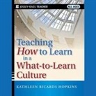 Kathleen R. Hopkins, Jo Anna Perrin - Teaching How to Learn in a What-To-Learn Culture Lib/E (Audio book)