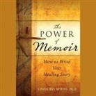 Linda Myers, Jean Alexander - The Power of Memoir Lib/E: How to Write Your Healing Story (Audio book)