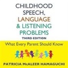 Patricia Mcaleer Hamaguchi, Darla Middlebrook - Childhood Speech, Language, and Listening Problems, 3rd Edition Lib/E (Audio book)