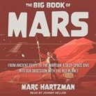 Marc Hartzman, Johnny Heller - The Big Book of Mars: From Ancient Egypt to the Martian, a Deep-Space Dive Into Our Obsession with the Red Planet (Audio book)