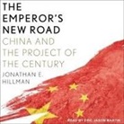 Jonathan E. Hillman, Eric Jason Martin - The Emperor's New Road: China and the Project of the Century (Audio book)