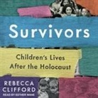 Rebecca Clifford, Esther Wane - Survivors: Children's Lives After the Holocaust (Audiolibro)