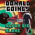 Donald Goines, Leon Nixon - Never Die Alone Lib/E (Audiolibro)