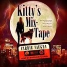 Carrie Vaughn, Marguerite Gavin - Kitty's Mix-Tape (Audio book)