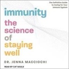 Jenna Macciochi, Cat Gould - Immunity: The Science of Staying Well - The Definitive Guide to Caring for Your Immune System (Audio book)