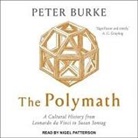 Peter Burke, Nigel Patterson - The Polymath Lib/E: A Cultural History from Leonardo Da Vinci to Susan Sontag (Hörbuch)
