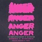 Barbara H. Rosenwein, Jennifer Jill Araya - Anger: The Conflicted History of an Emotion (Audio book)