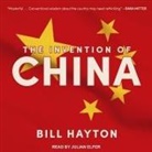 Bill Hayton, Julian Elfer - The Invention of China (Audio book)