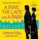 Vanessa Riley, Bahni Turpin - A Duke, the Lady, and a Baby (Livre audio)