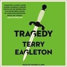 Terry Eagleton, Roger Clark - Tragedy Lib/E (Audio book)