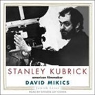David Mikics, Steven Jay Cohen - Stanley Kubrick: American Filmmaker (Audiolibro)